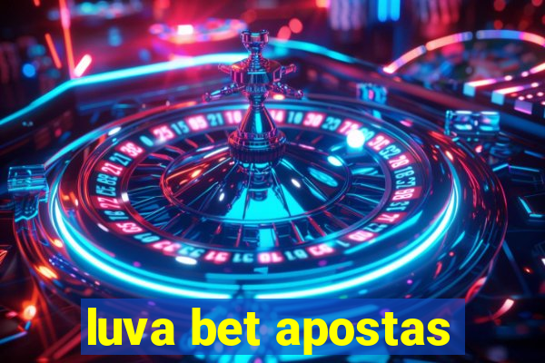 luva bet apostas