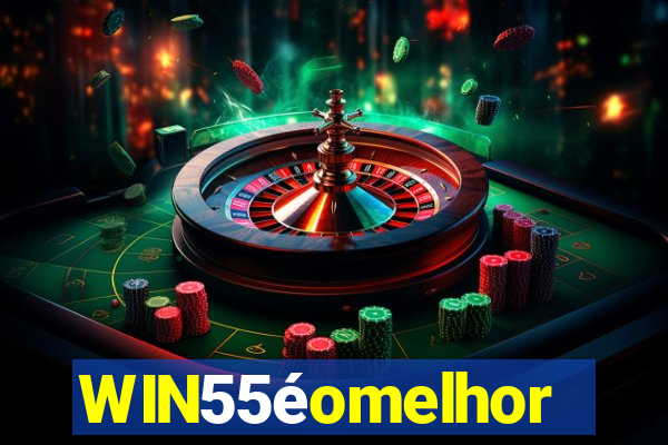 WIN55éomelhor