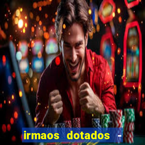 irmaos dotados - roleta russa