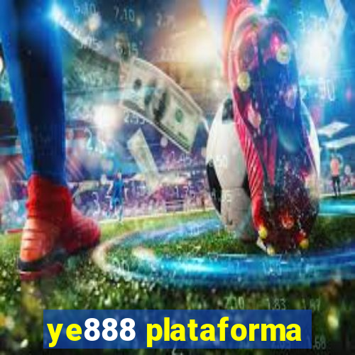 ye888 plataforma