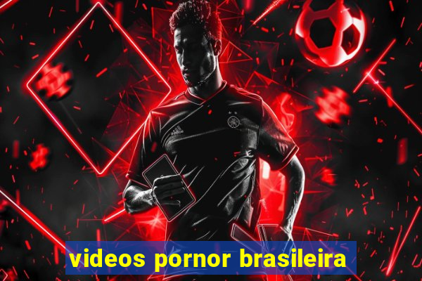 videos pornor brasileira