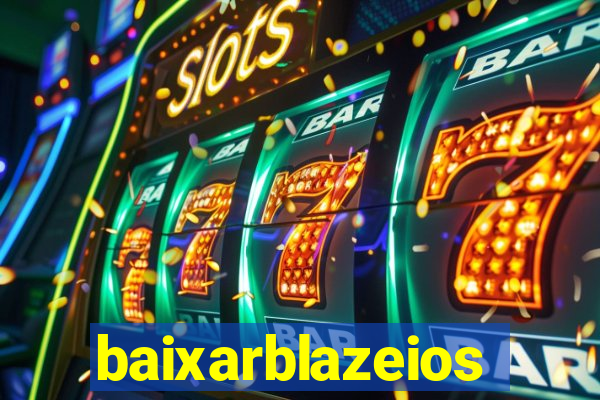 baixarblazeios