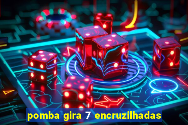 pomba gira 7 encruzilhadas