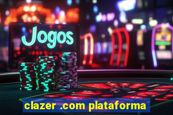 clazer .com plataforma