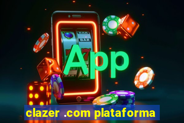 clazer .com plataforma
