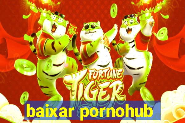 baixar pornohub