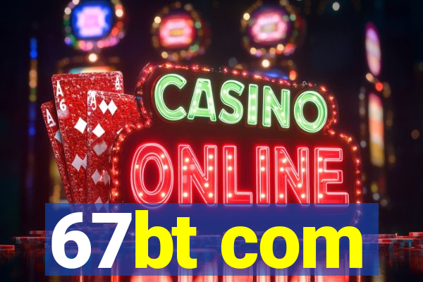 67bt com