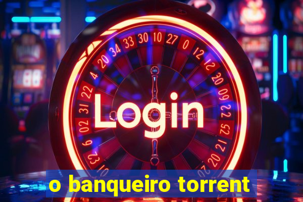 o banqueiro torrent