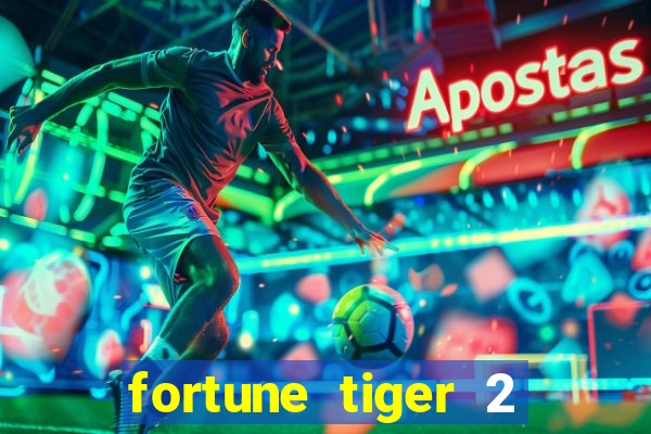 fortune tiger 2 revenge plataforma