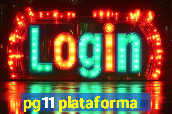 pg11 plataforma