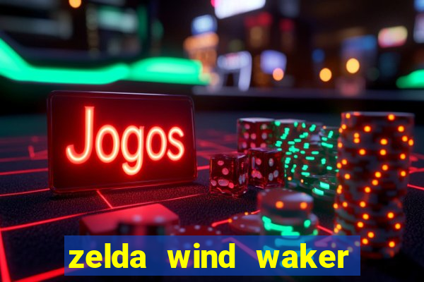 zelda wind waker rom pt-br