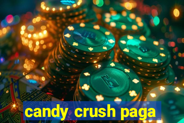 candy crush paga