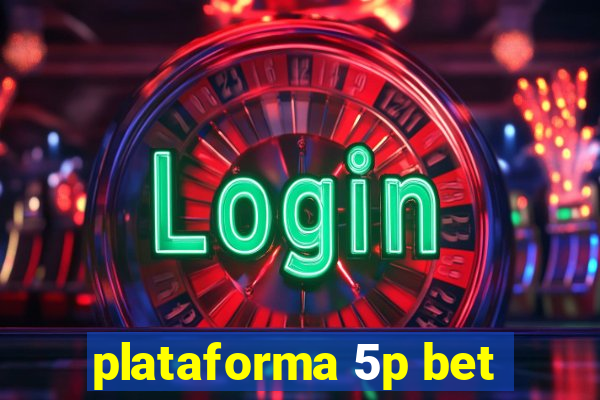 plataforma 5p bet