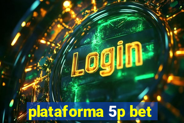 plataforma 5p bet
