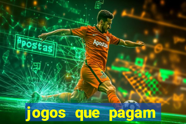 jogos que pagam dinheiro de verdade via pix