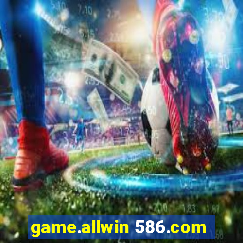 game.allwin 586.com