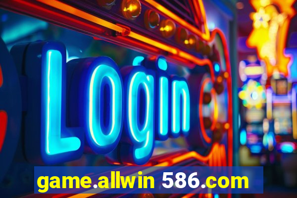 game.allwin 586.com