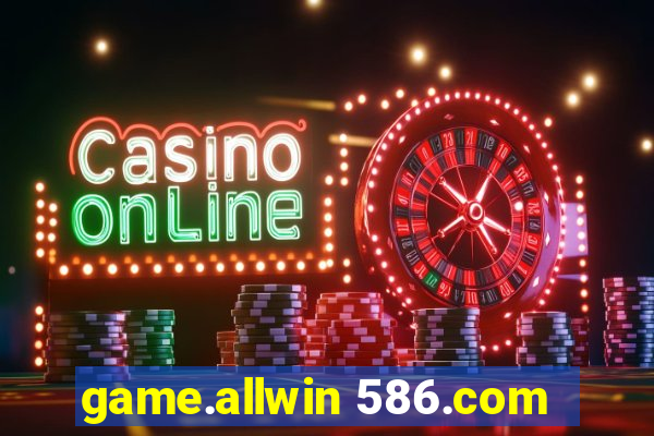 game.allwin 586.com