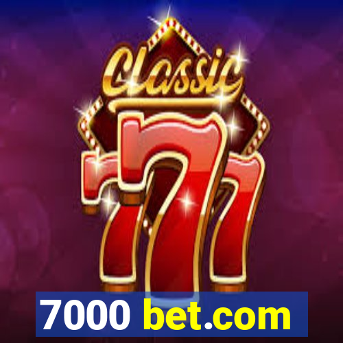 7000 bet.com