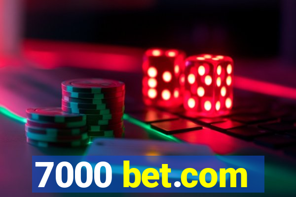 7000 bet.com