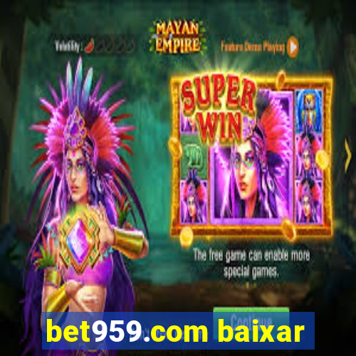 bet959.com baixar