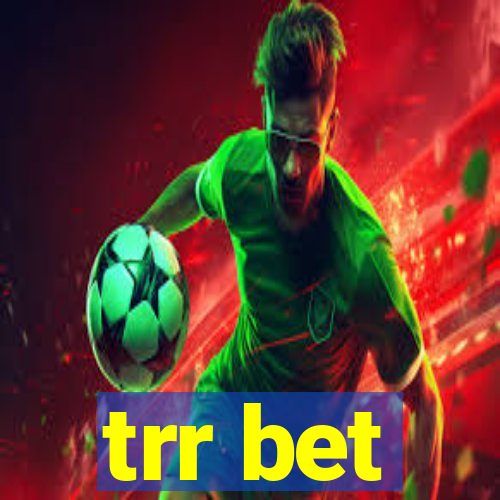 trr bet
