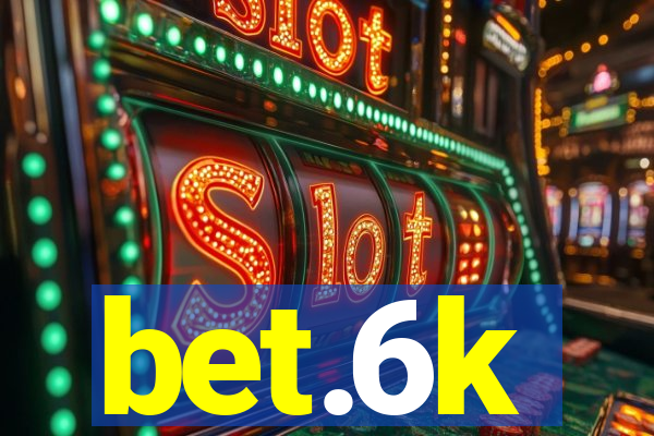 bet.6k