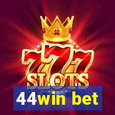44win bet