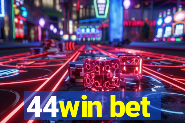 44win bet