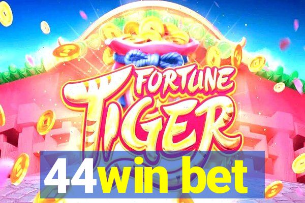 44win bet