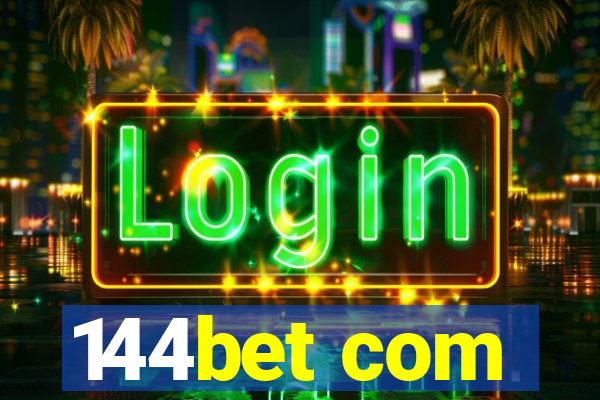 144bet com