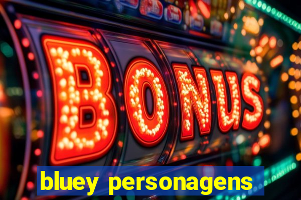 bluey personagens