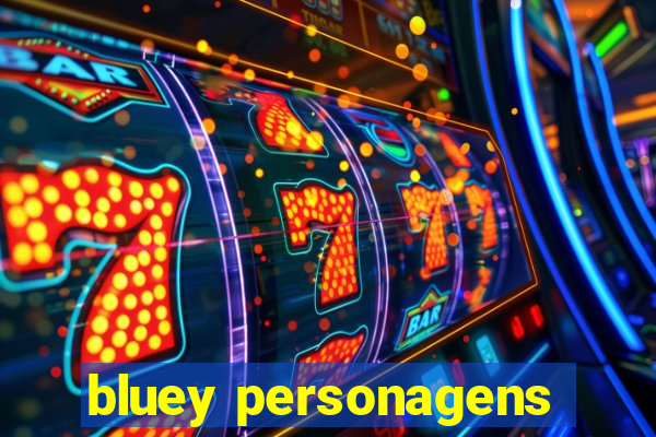 bluey personagens
