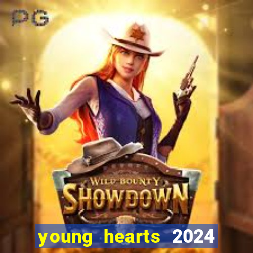 young hearts 2024 onde assistir