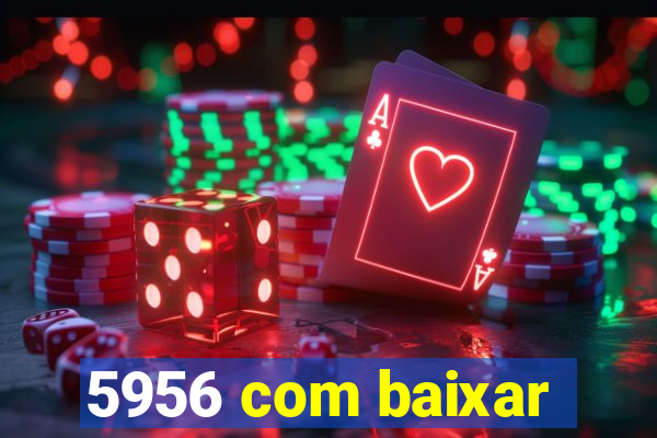 5956 com baixar