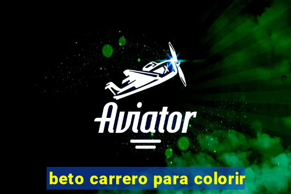 beto carrero para colorir