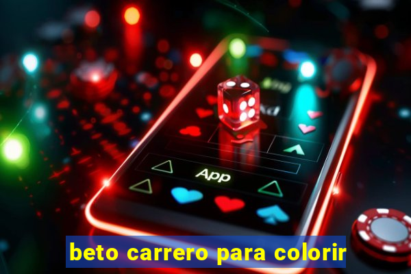 beto carrero para colorir