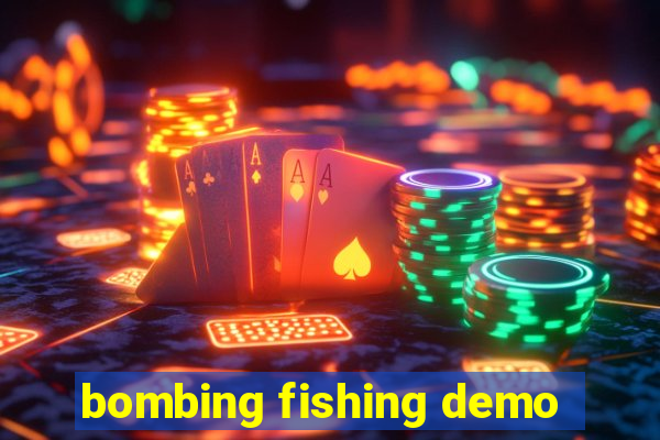bombing fishing demo