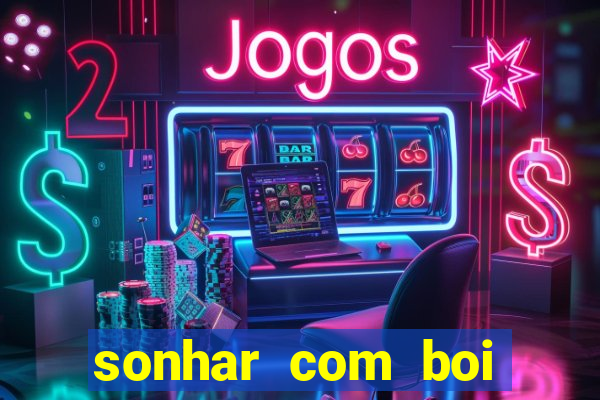 sonhar com boi branco jogo do bicho