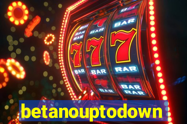 betanouptodown