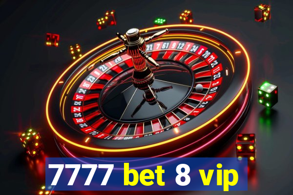 7777 bet 8 vip