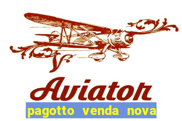 pagotto venda nova do imigrante