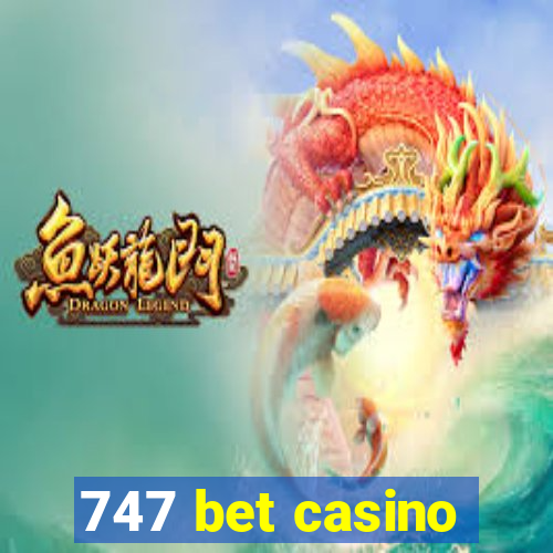747 bet casino