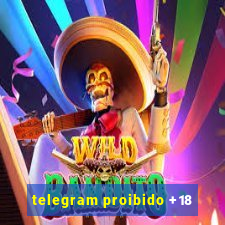 telegram proibido +18