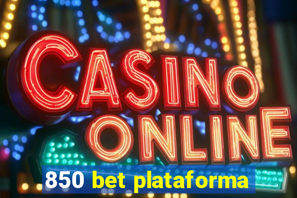850 bet plataforma