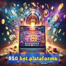 850 bet plataforma