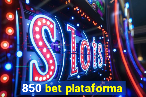 850 bet plataforma
