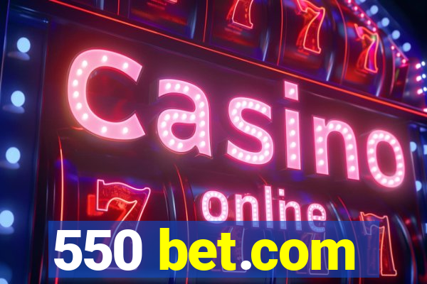 550 bet.com