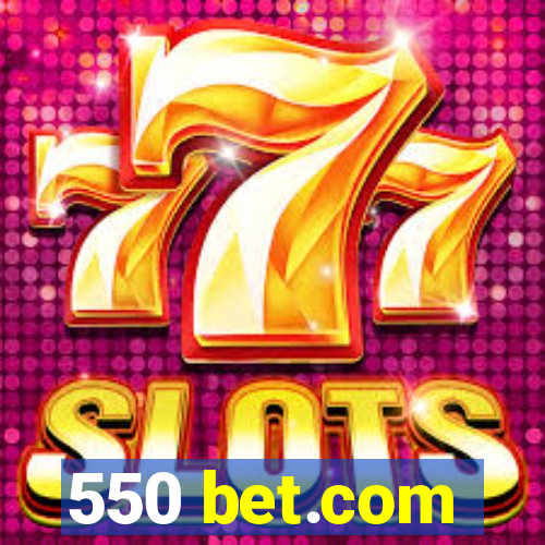 550 bet.com