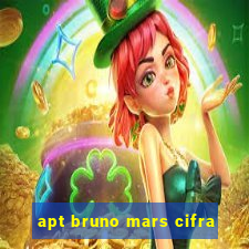apt bruno mars cifra